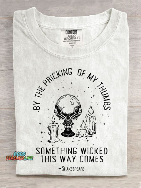 By The Pricking Of My Thumbs Something Wicked This Way Comes Teacher Casual Print T-shirt