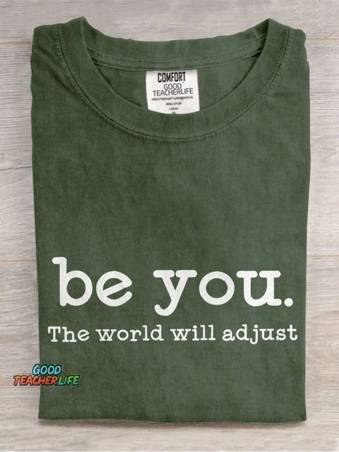 Be You The World Will Adjust Teacher Casual Print T-shirt