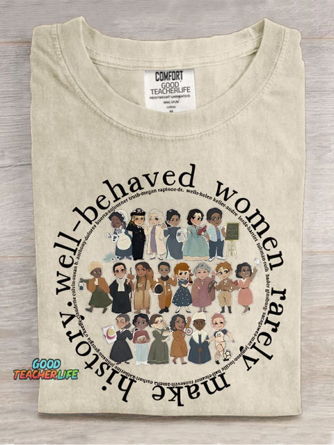 Well Behaved Women Rarely History Teacher Casual Print T-shirt