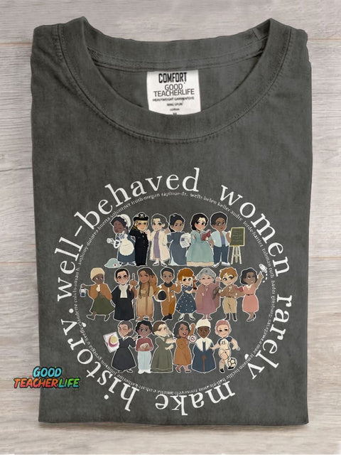 Well Behaved Women Rarely History Teacher Casual Print T-shirt