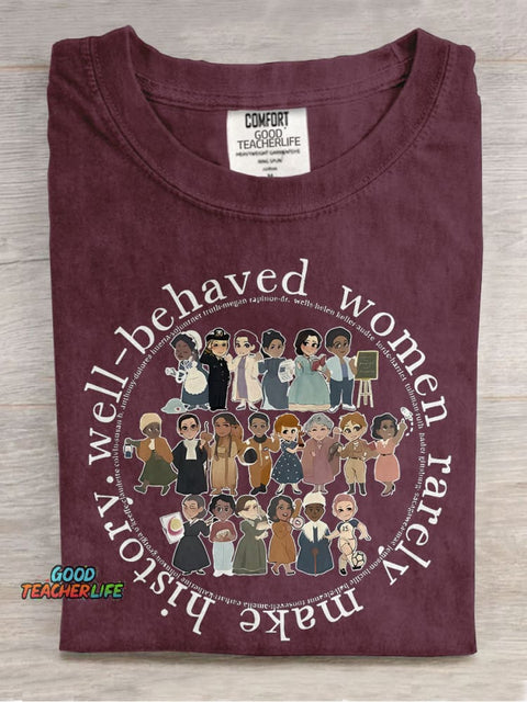 Well Behaved Women Rarely History Teacher Casual Print T-shirt