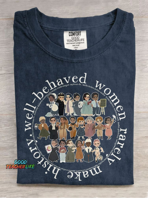 Well Behaved Women Rarely History Teacher Casual Print T-shirt