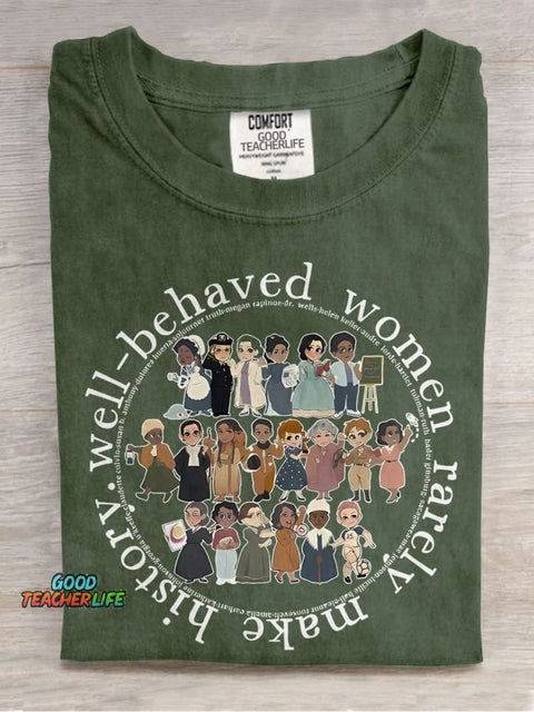 Well Behaved Women Rarely History Teacher Casual Print T-shirt