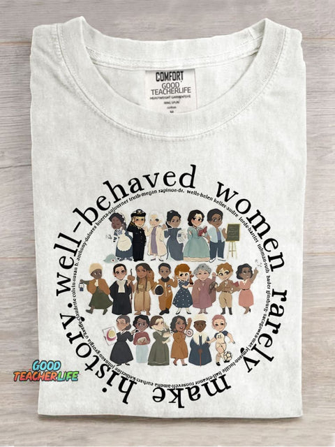 Well Behaved Women Rarely History Teacher Casual Print T-shirt