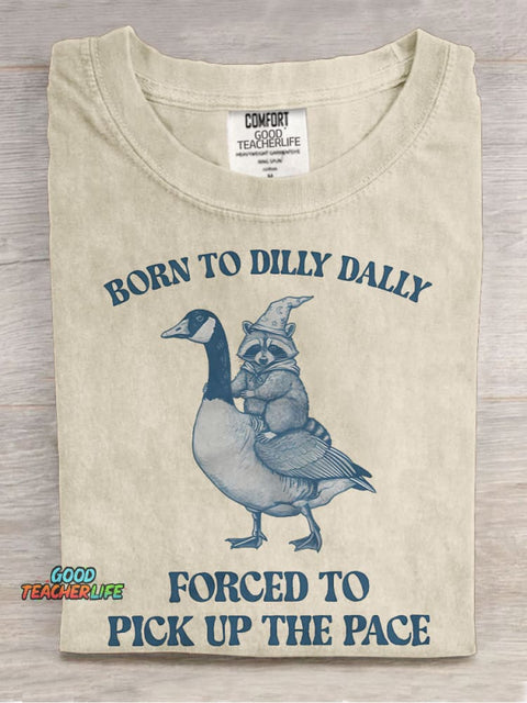Born To Dilly Dally Casual Print T-shirt