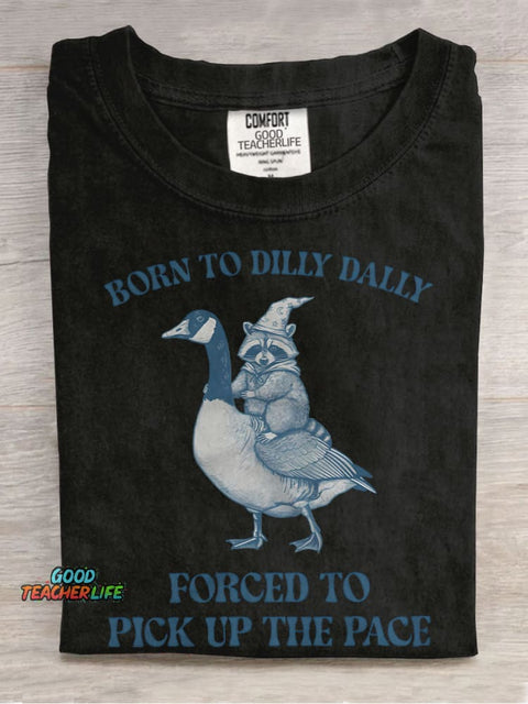 Born To Dilly Dally Casual Print T-shirt