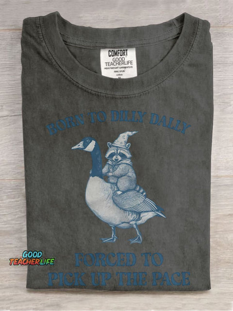 Born To Dilly Dally Casual Print T-shirt