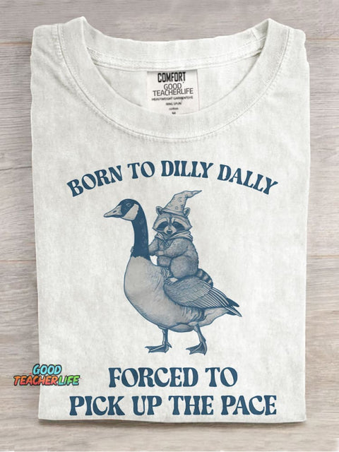 Born To Dilly Dally Casual Print T-shirt