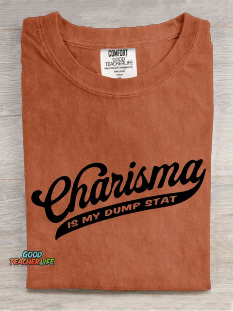Charisma Is My Dump Stat Casual Print T-shirt