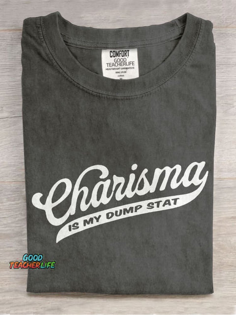 Charisma Is My Dump Stat Casual Print T-shirt