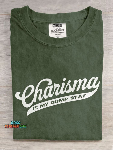 Charisma Is My Dump Stat Casual Print T-shirt