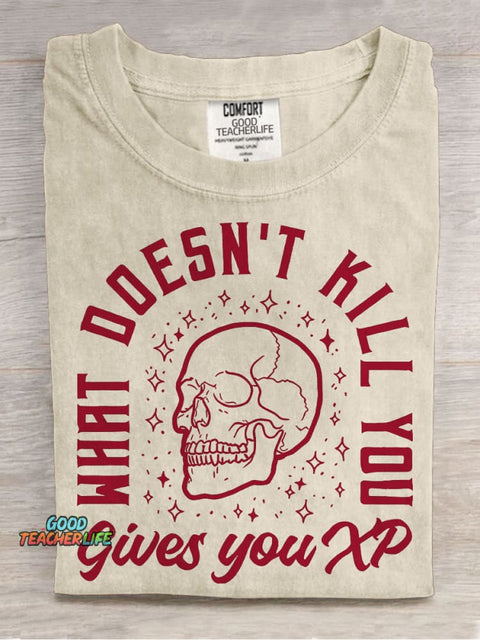What Doesn't Kill Gives You XP Casual Print T-shirt
