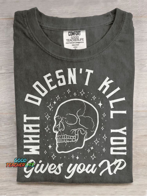 What Doesn't Kill Gives You XP Casual Print T-shirt