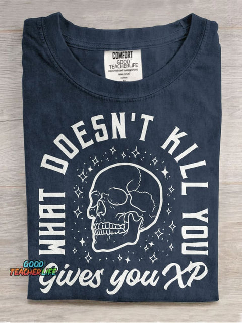 What Doesn't Kill Gives You XP Casual Print T-shirt