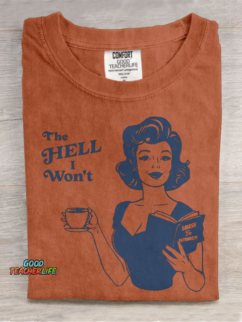 The Hell I Won't Teacher Casual Print T-shirt