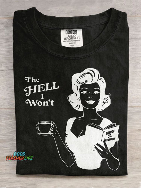 The Hell I Won't Teacher Casual Print T-shirt
