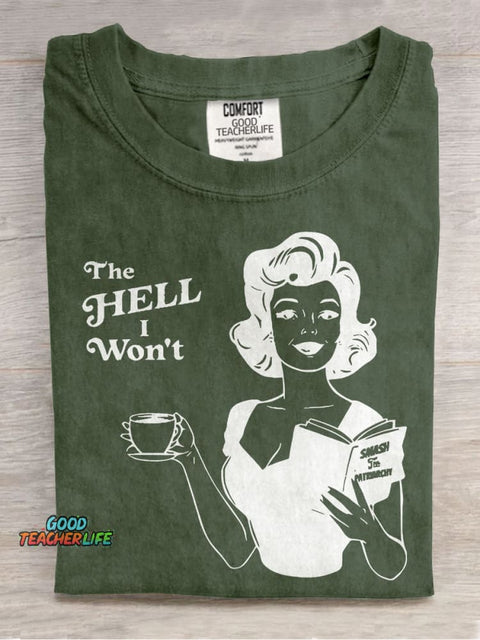 The Hell I Won't Teacher Casual Print T-shirt