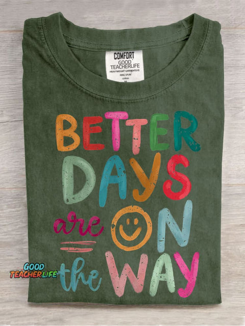 Better Days Are On The Way Casual Print T-shirt