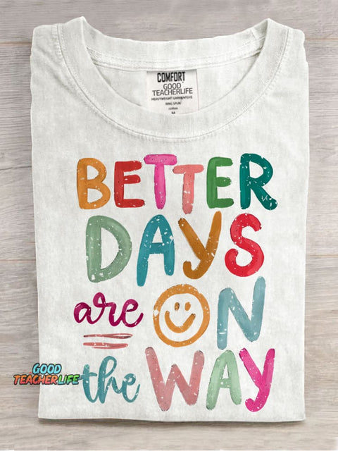 Better Days Are On The Way Casual Print T-shirt
