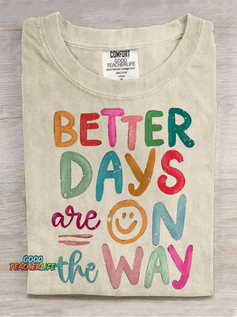Better Days Are On The Way Casual Print T-shirt