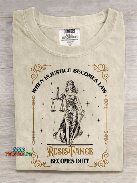 When Injustice Becomes Law Resistance Becomes Duty Casual Print T-shirt