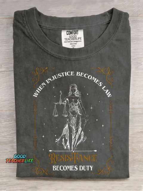 When Injustice Becomes Law Resistance Becomes Duty Casual Print T-shirt