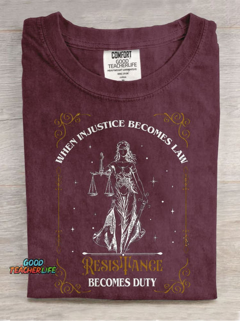 When Injustice Becomes Law Resistance Becomes Duty Casual Print T-shirt