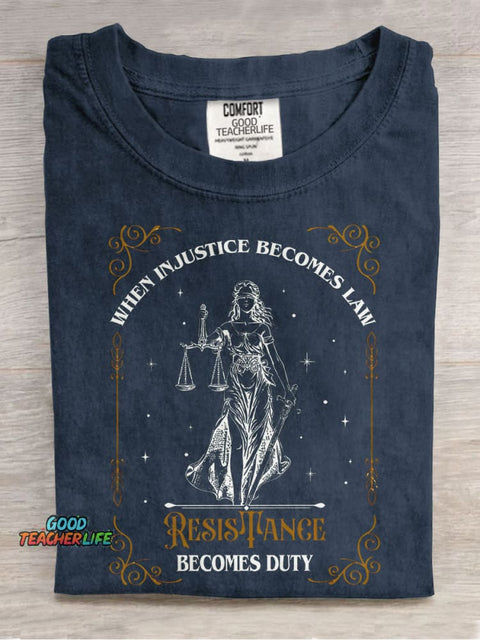 When Injustice Becomes Law Resistance Becomes Duty Casual Print T-shirt