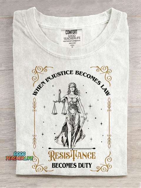 When Injustice Becomes Law Resistance Becomes Duty Casual Print T-shirt