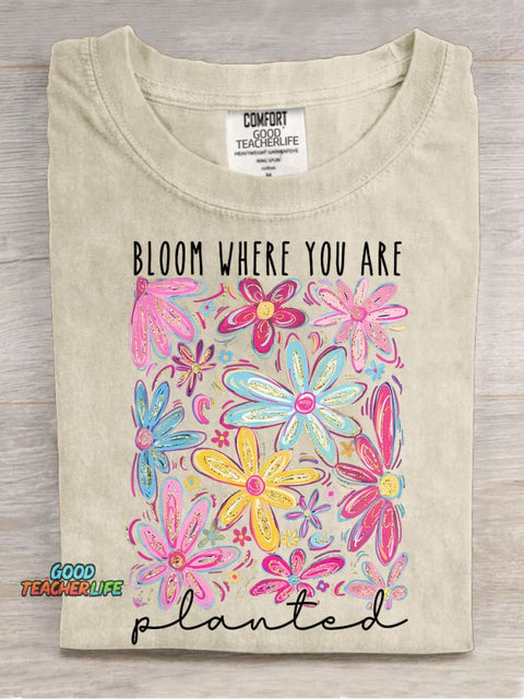 Bloom Where You Are Planted Casual Print T-shirt
