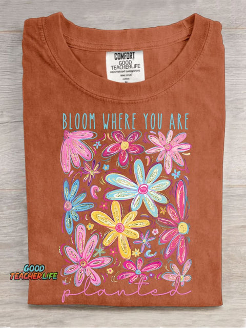 Bloom Where You Are Planted Casual Print T-shirt