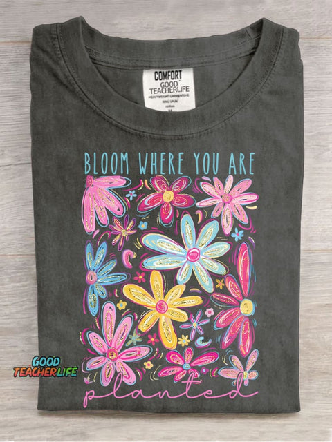Bloom Where You Are Planted Casual Print T-shirt