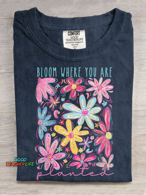 Bloom Where You Are Planted Casual Print T-shirt