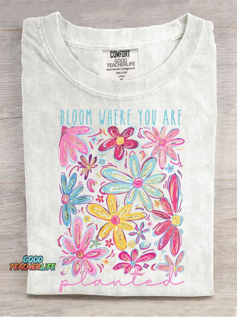 Bloom Where You Are Planted Casual Print T-shirt