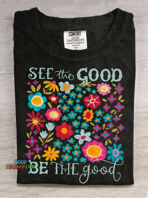 See The Good Be The Good Casual Print T-shirt