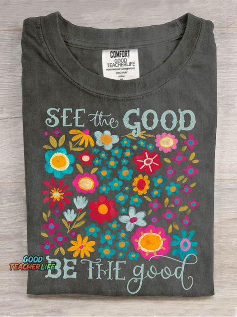 See The Good Be The Good Casual Print T-shirt