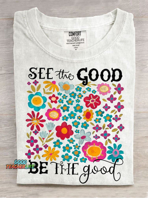 See The Good Be The Good Casual Print T-shirt