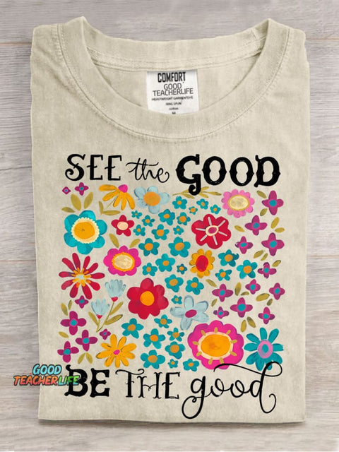 See The Good Be The Good Casual Print T-shirt