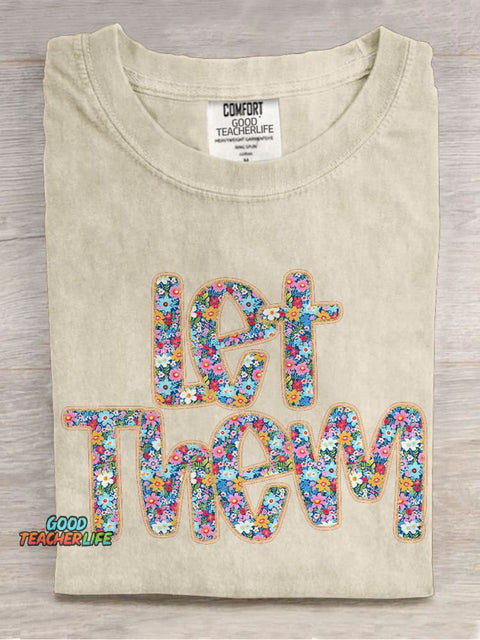 Flower Let Them Mental Health Casual Print T-shirt