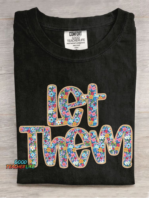 Flower Let Them Mental Health Casual Print T-shirt