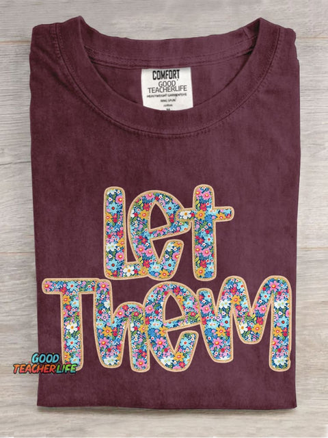 Flower Let Them Mental Health Casual Print T-shirt