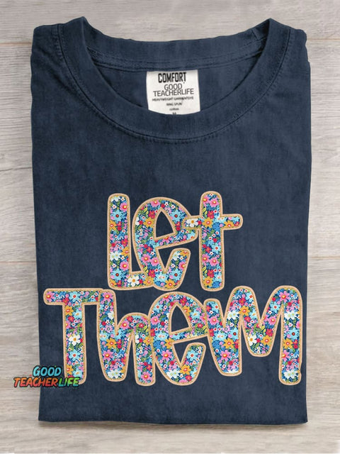 Flower Let Them Mental Health Casual Print T-shirt
