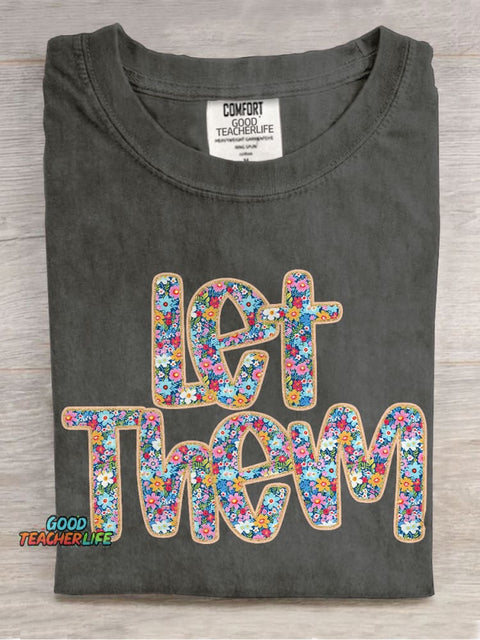 Flower Let Them Mental Health Casual Print T-shirt