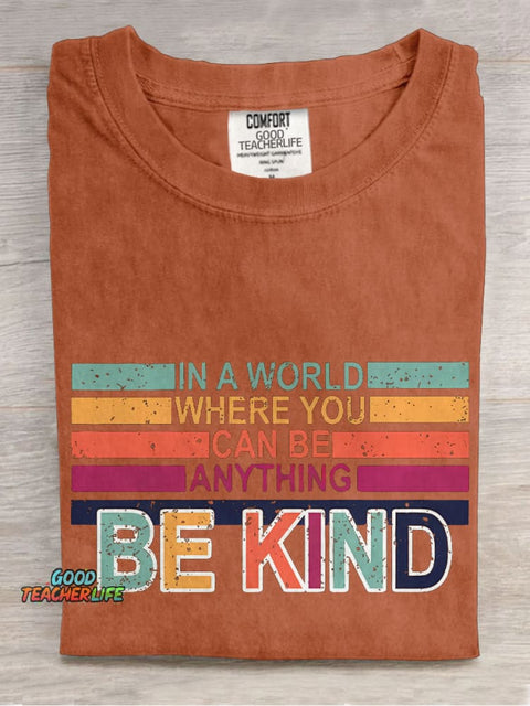 In A World Where You Can Be Anything Be Kind Casual Print T-shirt