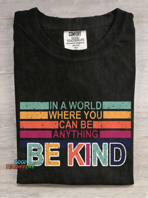 In A World Where You Can Be Anything Be Kind Casual Print T-shirt