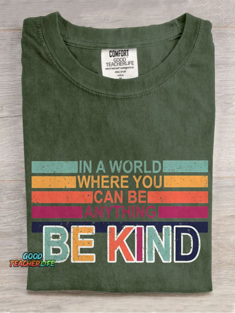 In A World Where You Can Be Anything Be Kind Casual Print T-shirt