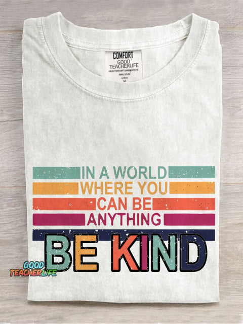 In A World Where You Can Be Anything Be Kind Casual Print T-shirt