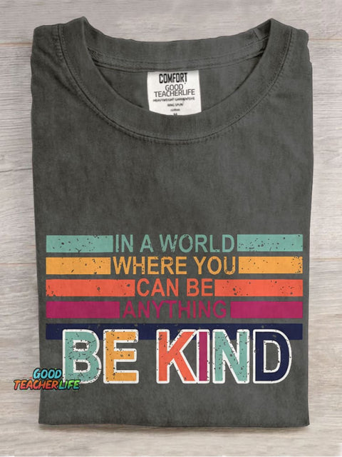 In A World Where You Can Be Anything Be Kind Casual Print T-shirt