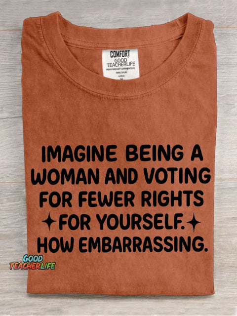Imagine Being A Woman Teacher Casual Print T-shirt