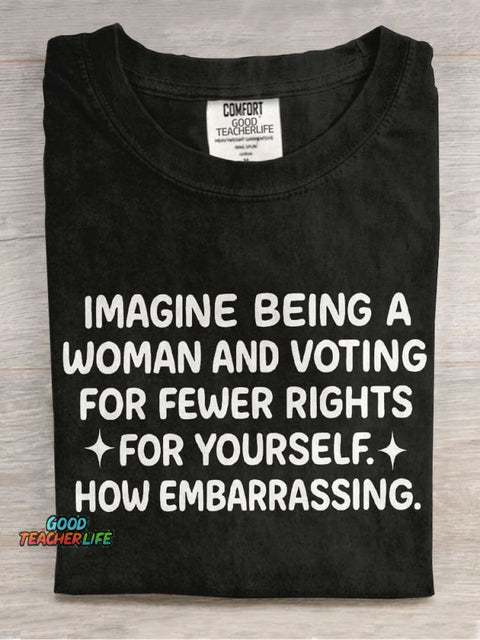Imagine Being A Woman Teacher Casual Print T-shirt